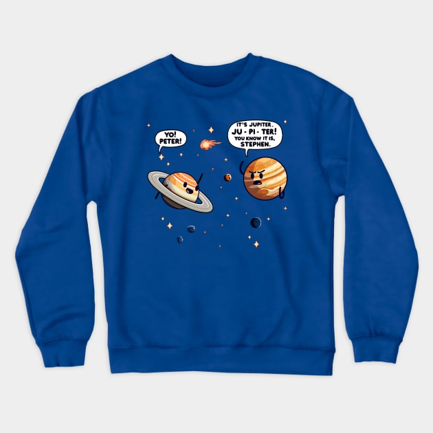 Jupiter or Yo Peter? Crewneck Sweatshirt by Nerd_art